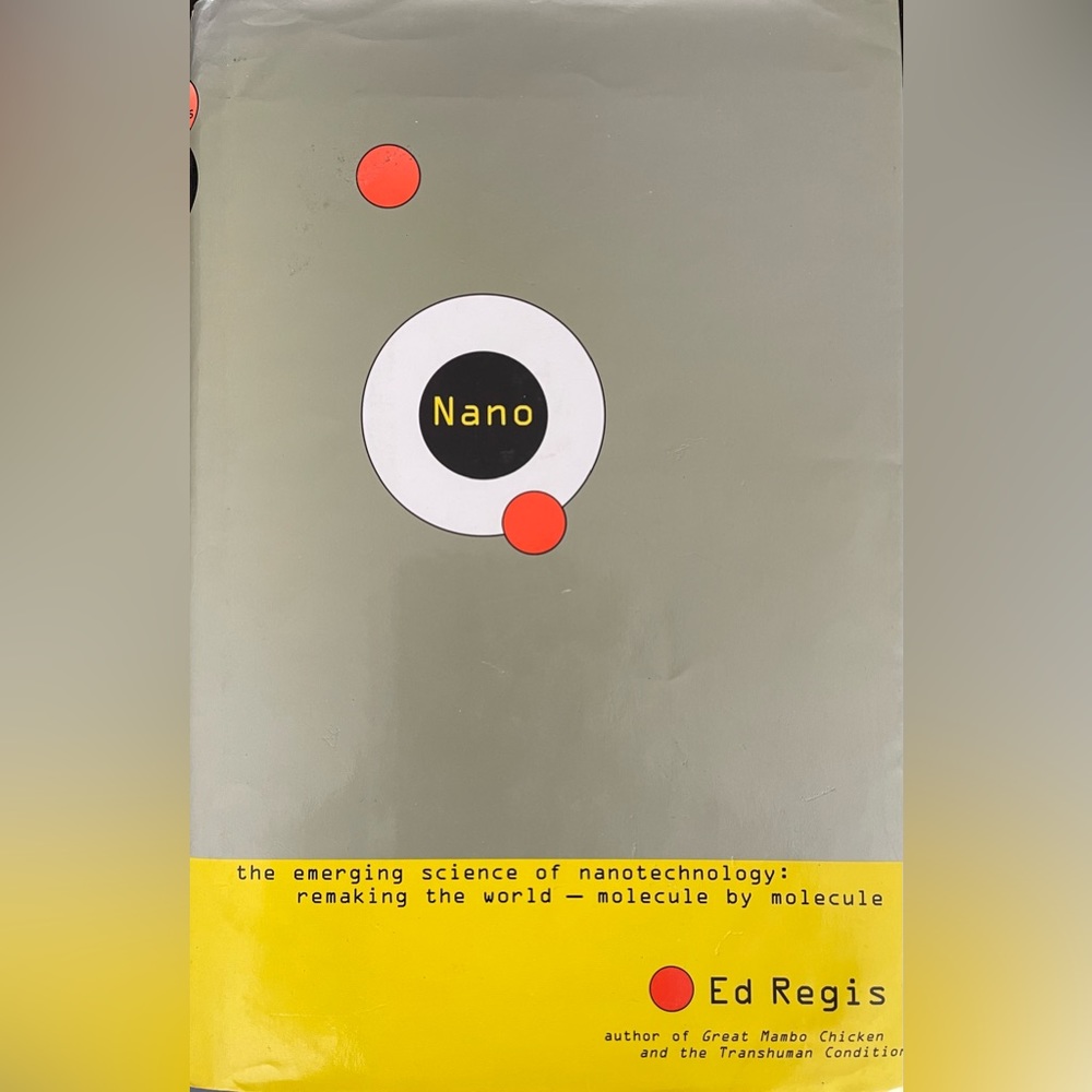 😎 Nano : The Emerging Science of Nanotechnology hardcover by Ed Regis